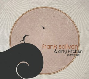 Frank Solivan and Dirty Kitchen On the Edge
