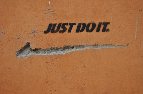 Just Do It.